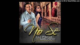 DJ Pana, Melody - "No Sé" (Official Remix)