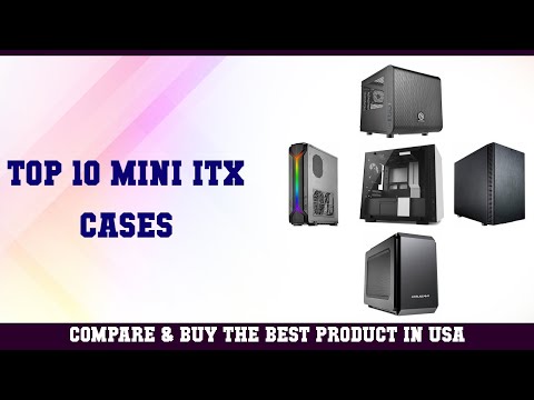 Top 10 Mini-ITX Cases to buy in USA 2021 | Price & Review