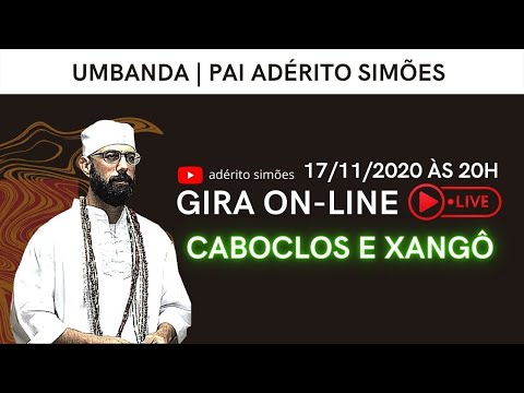 GIRA ONLINE DE UMBANDA | CABOCLOS E XANGÔ | Pai Adérito Simões