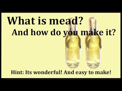 What is Mead and How do you Make it?