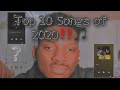 Top 10 songs of 2020 Part 1 (First Official Video)