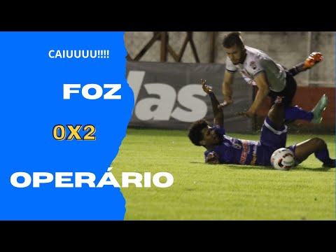 CAIU O AZULÃO!! - FOZ 0X2 OPERÁRIO - 10ª RODADA - PARANAENSE 2023