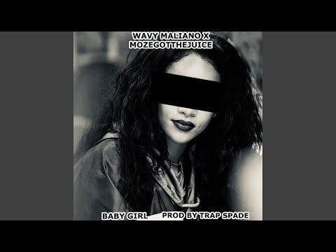 BABY GIRL (feat. MOZE GOT THE JUICE)