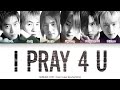Shinhwa (신화) - I Pray 4 U [Color Coded Lyrics Han/Rom/Eng]