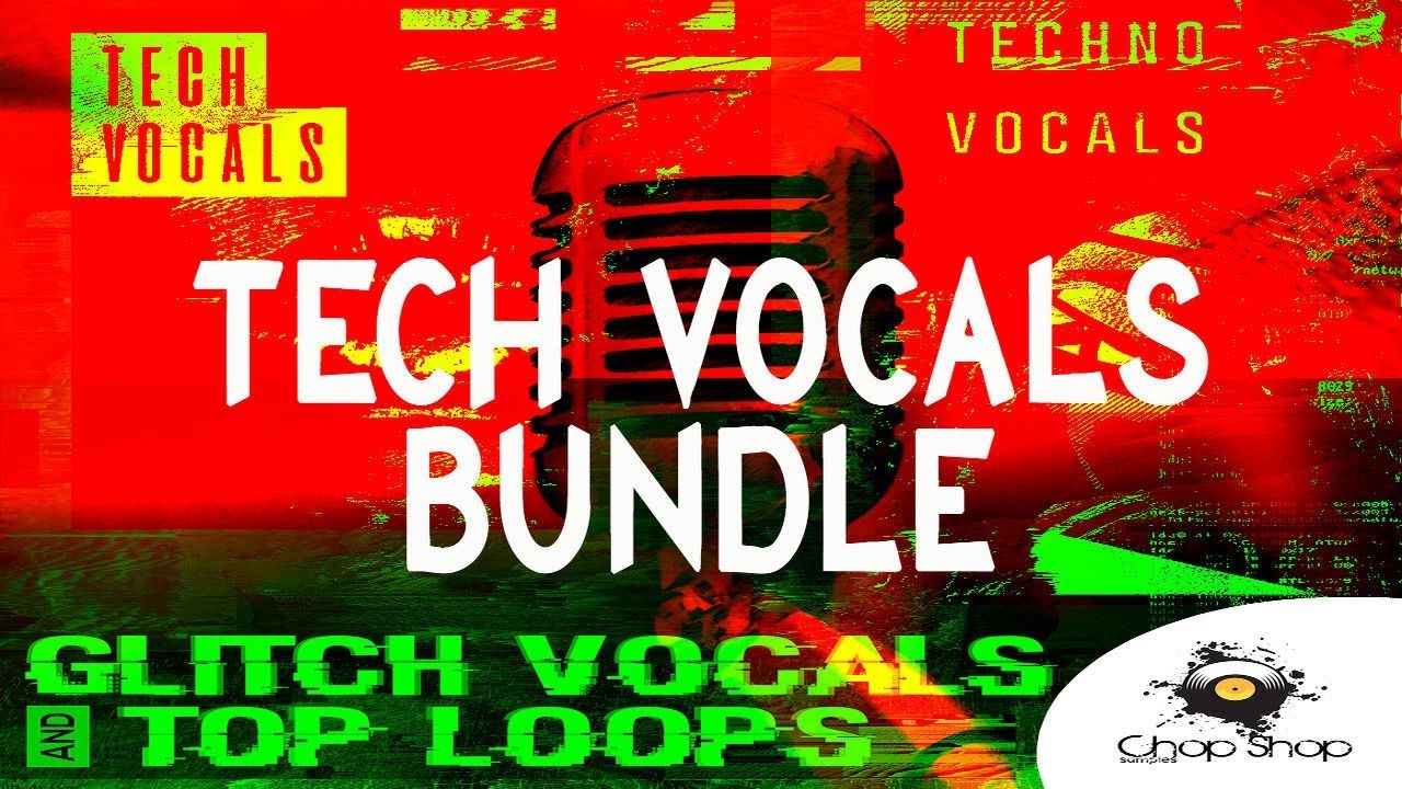 Tech Vocals Bundle By Chop Shop