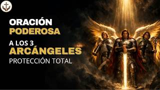 🙏Oración poderosa a los 3 Arcángeles: San Miguel, San Gabriel y San Rafael #arcangeles