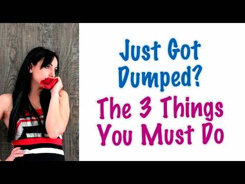 Get Over Being Dumped: The 3 Things You Must Do