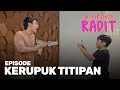 Kerupuk Titipan Webseriesnya Radit