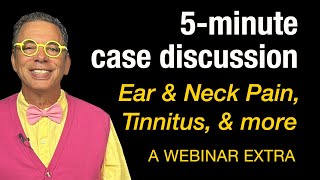 Hauser Neck Center Webinar EXTRA: Ear and neck pain, ear fullness, tinnitus, & more
