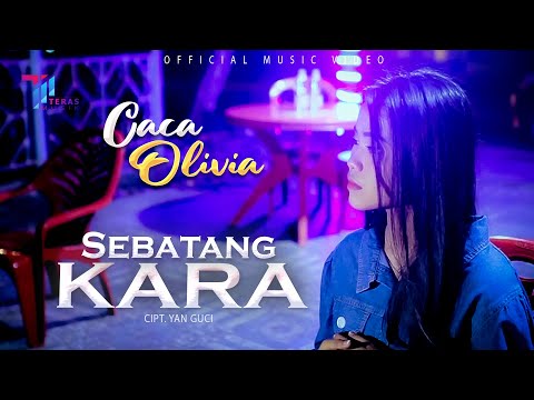 Caca Olivia - Sebatang Kara (Official Music Video)