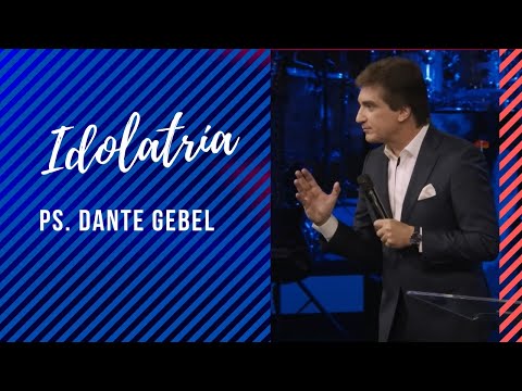 idolatria  -  dante gebel