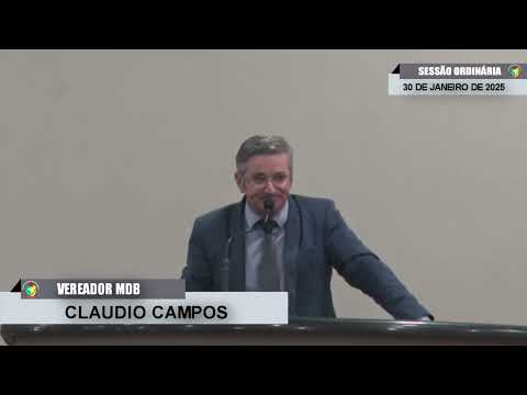 CMBTE - USO DE TRIBUNA PELO VEREADOR CLAUDIO CAMPOS - MDB  NA SESSÃO ORDINÁRIA DE 30/01/2025