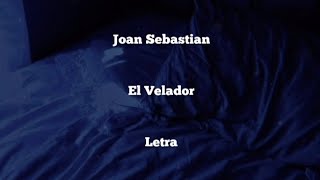 Joan Sebastian • El Velador • Letra