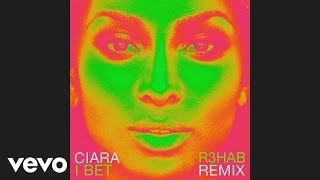 Ciara - I Bet (R3hab Remix) (Audio)