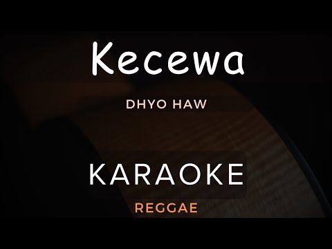 Kecewa - Dhyo Haw | Karaoke | Ska Reggae