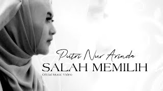 Download lagu SALAH MEMILIH - PUTRI NUR ARINDA [   ] mp3