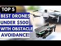Top 5 Best Drone Under $500 With Obstacle Avoidance 2023!🔥🔥🔥✅