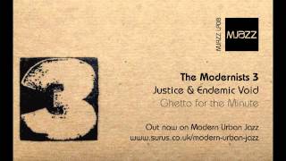 Ghetto for the Minute - Justice & Endemic Void - The Modernists 3