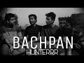 BACHPAN-HUNTERRR | BHIWANDI