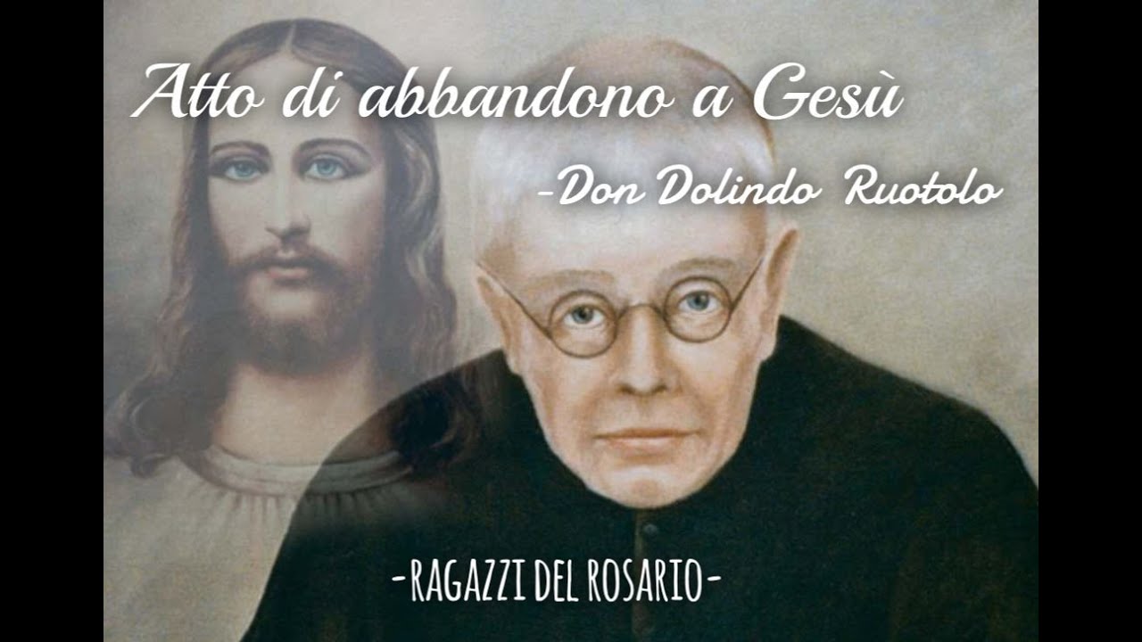 Atto di Abbandono a Gesù - Don Dolindo Ruotolo?
