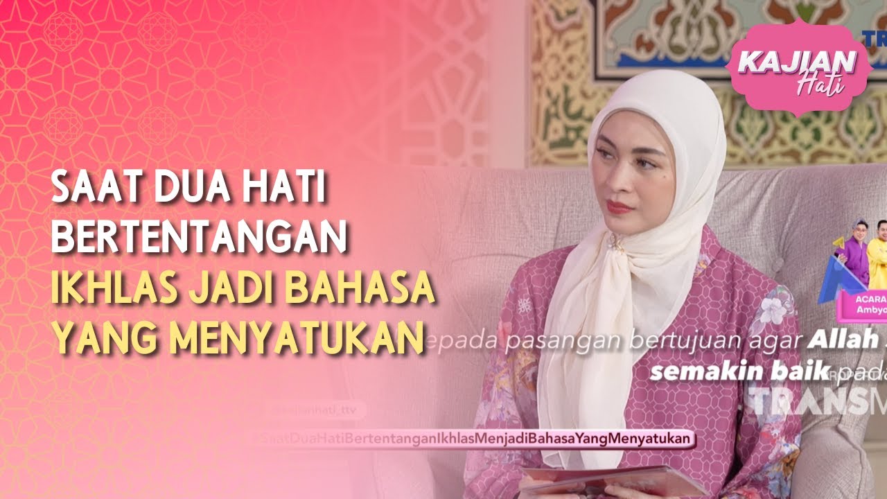 Saat Dua Hati Bertentangan Ikhlas Jadi Bahasa yang Menyatukan - KAJIAN HATI (11/04/26) P3