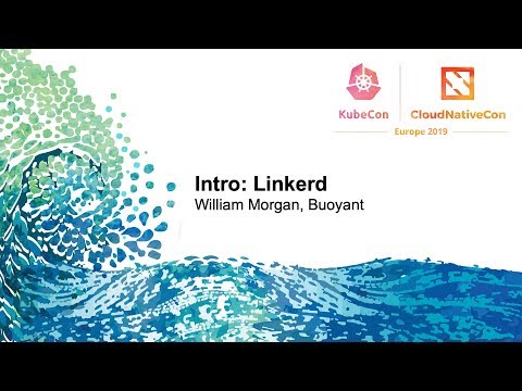 Intro: Linkerd - William Morgan, Buoyant