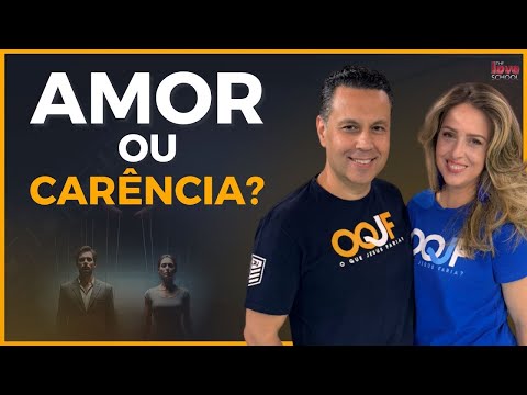 AMOR OU CARÊNCIA?
