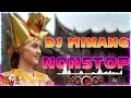 DJ MINANG TERBARU 2022 NONSTOP LAGU MINANG REMIX FULL BASS