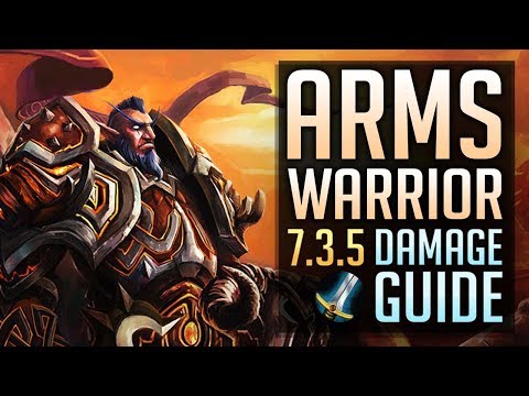 Arms Warrior 7.3.5 Damage Guide  WoW PvP Guide