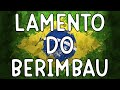 Lamento do Berimbau 