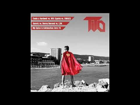 Tiesto x Hardwell vs.Will Sparks vs.Dannic vs.Benny Benassi - My Spine is Satisfaction Zero 76