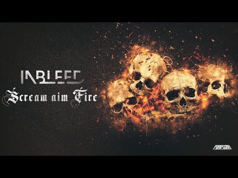 Inbleed - Scream Aim Fire [PRC002]