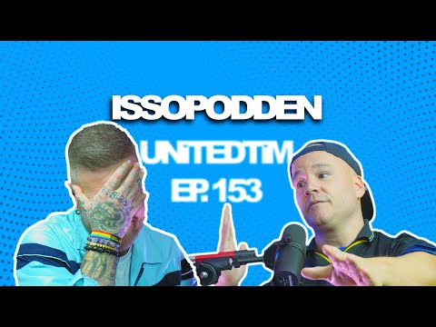 ISSOPODDEN - Episode 153: Unitedtim