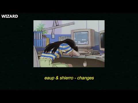 eaup & shierro - changes
