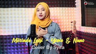 MERINDU LAGI - YOVIE &amp; NUNO | COVER BY SYIFA AZIZAH