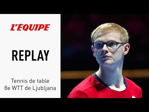 Tennis de table - Le replay 8e de finale entre Félix Lebrun et Hiroto Shinozuka au WTT de Ljubljana