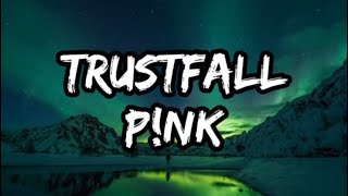 P!nk - TRUSTFALL (Lyrics)