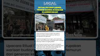 Ritual Pulung Langse, Tradisi Sakral di Makam Ki Ageng Balak