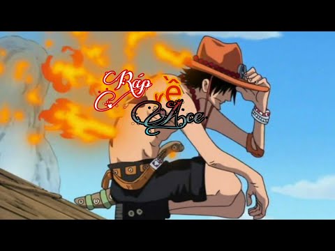 Tiểu Tuấn //Ráp về A.c.e..anh trai của Luffy