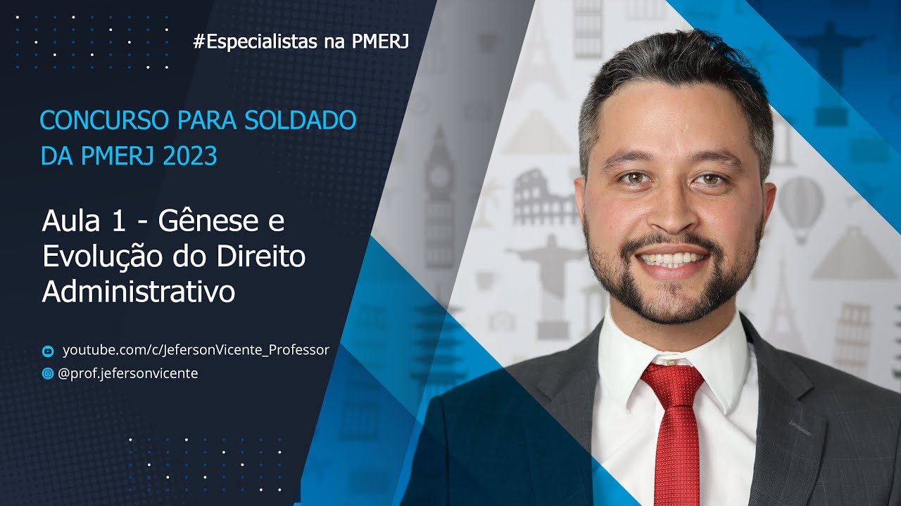 Aula 1 - Gênese e Evolução do Direito Administrativo - Soldado - Especialistas na PMERJ