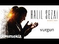 Halil Sezai - Vurgun (Official Audio) 