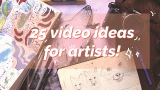 ✨25 Video Ideas For ARTISTS! I Youtube art ideas ✨| ART channel Ideas