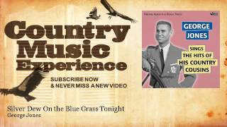 George Jones - Silver Dew On the Blue Grass Tonight - Country Music Experience