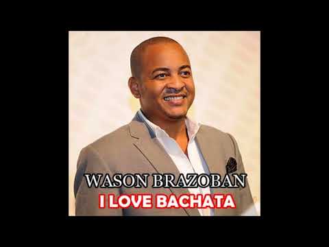Wason Brazoban   I Love Bachata