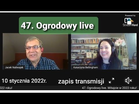 47. ogrodowy live Naturalnie o Ogrodach - zapis transmisji.