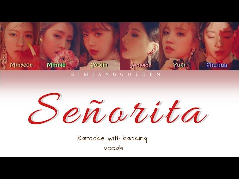 (G)I-DLE((여자)아이들) _ Senorita - Karaoke with Backing Vocals