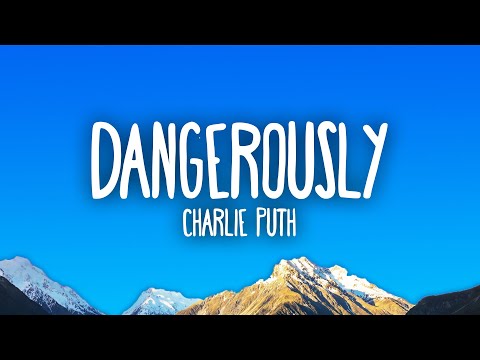 Charlie Puth - Dangerously
