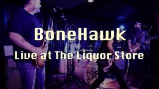 BoneHawk-"Hot Mary"- Live at The Liquor Store