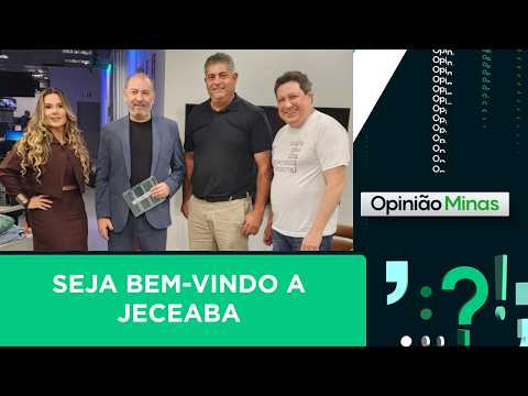 Seja bem-vindo a Jeceaba! | Opinião Minas | (06/03/2026)