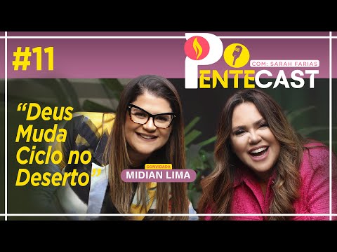 PENTECAST #11 - Sarah Farias com Midian Lima - Deus Muda Ciclo no Deserto